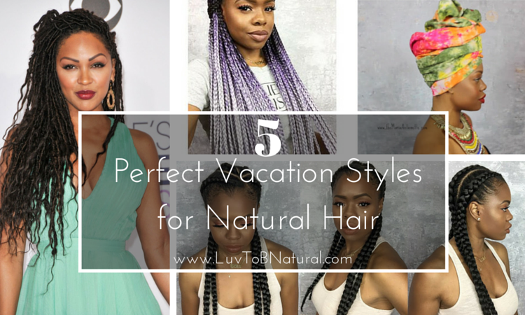 5 Perfect Vacation Styles for Natural Hair – toia barry