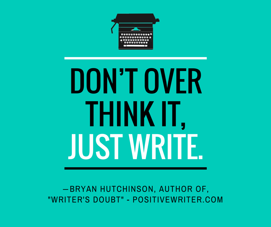 Don’t-over-think-it-just-write