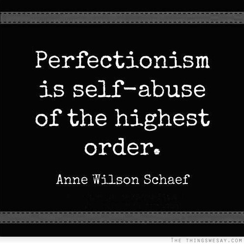 Perfectionism The Things We Say